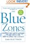 The Blue Zones: Lessons for Living Longer From the People Who've Lived the Longest