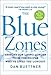 The Blue Zones: Lessons for Living Longer From the People Who've Lived the Longest