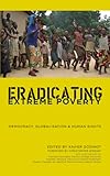 Eradicating extreme poverty : democracy, globalisation and human rights