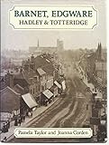 Barnet, Edgware, Hadley and Totteridge : a pictorial history