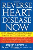 Reverse Heart Disease Now: Stop Deadly Cardiovascular Plaque Before It's Too Late