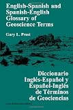 English-Spanish and Spanish-English Glossary of Geoscience Terms