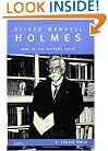 Oliver Wendell Holmes: Sage of the Supreme Court (Oxford Portraits)