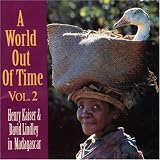 A World Out of Time: Henry Kaiser & David Lindley in Madagascar, Vol. 2