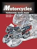 Motorcycles: Fundamentals, Service, and Repair