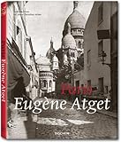 Paris: Eugene Atget: 1857-1927 (Taschen 25th Anniversary Edition)