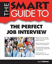 The Smart Guide to the Perfect Job Interview (Smart Guides) The Smart Guide to the Perfect Job Interview (Smart Guides)