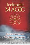 Icelandic Magic: Practical Secrets of the Northern Grimoires