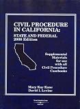 Civil Procedure in California: State and Federal Supplemental Materials for use with all Civil Procedure Casebooks, 2008 Edition (American Casebook) image