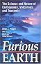 Furious Earth: The Science and Nature of Earthquakes, Volcanoes, and Tsunamis