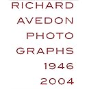 Richard Avedon: Photographs 1946-2004