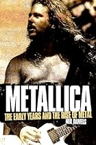 Metallica: The Early Years and the Rise of Metal Metallica: The Early Years and the Rise of Metal