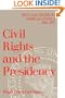 Civil Rights and the Presidency: Race and Gender in American Politics, 1960-1972