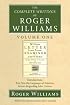 The Complete Writings of Roger Williams Volume One: Introductions, Key Into the Language of America, Letters Regarding John Cotton (Complete Writings of Roger Williams)