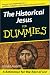 The Historical Jesus For Dummies (For Dummies (Religion & Spirituality))