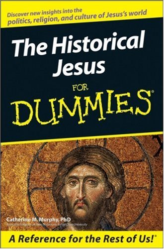 The Historical Jesus For Dummies (For Dummies (Religion & Spirituality)) under Historical Jesus in The Books Store