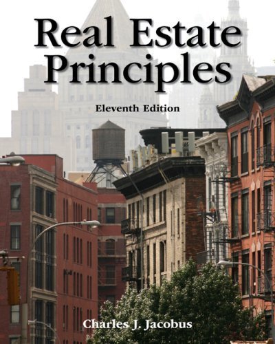 Real Estate Principles Eleventh (11th) Edition By Charles J. Jacobus