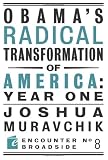 Obamas Radical Transformation of America: Year One (Encounter Broadsides)