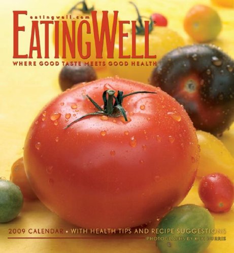 Eating Well 2009 Calendar: Where Good Taste Meets Good Health