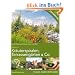 Kr�uterspiralen, Terrasseng�rten & Co: Planen, Bauen, Bepflanzen