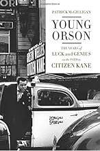 Young Orson: The Years of Luck and Genius on the Path to Citizen Kane