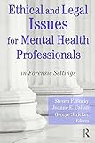 Ethical and legal issues for mental health professionals : in forensic settings