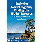 Exploring Dental Hygiene,Finding the Hidden Rewards by  Susan Garcia Clark