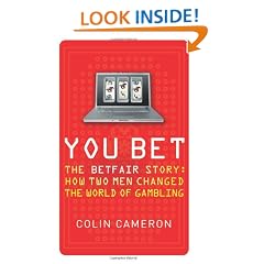 You Bet: The Betfair Story and How Two Men Changed the World of Gambling