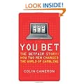 You Bet: The Betfair Story and How Two Men Changed the World of Gambling