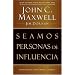 Seamos personas de influencia: Como impactar positivamente a los demas (Spanish Edition)