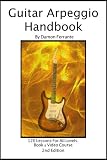 Guitar Arpeggio Handbook, 2nd Edition: 120-Lesson, Step-By-Step Guide to Guitar Arpeggios, Music Theory, and Technique-Building Exercises, Beginner to Advanced Levels (Book & Videos)