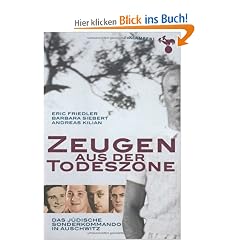 Zeugen aus der Todeszone: Das j�dische Sonderkommando in Auschwitz