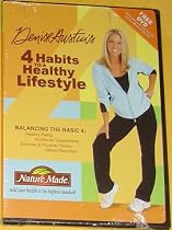 Denise Austin's 4 Habits to a Healthy Lifestyle, Balancing the Basic 4: Healthy Eating, Nutritional Supplements, Exercise & Physical Fitness, Stress Reduction