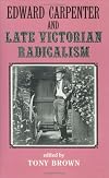 Edward Carpenter and Late Victorian Radicalism