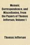 Memoir, Correspondence, and Miscellanies, From the Papers of Thomas Jefferson