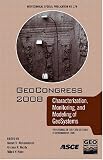 GeoCongress 2008: Characterization,Monitoring and Modeling of GeoSystems: Engineering Methods: Proceedings of the Symposium on the Mechanics of Flexible ... (Geotechnical Special Publication)