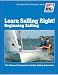 Books : Learn Sailing Right! Beginning Sailing (The Small Boat Certification Series)