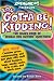 You Gotta be Kidding! The Crazy Book of Would you Rather Questions