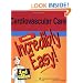 Cardiovascular Care Made Incredibly Easy! (Incredibly Easy! Series)