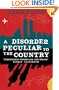 A Disorder Peculiar To the Country