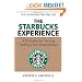The Starbucks Experience: 5 Principles for Turning Ordinary Into Extraordinary