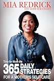Time for Mom-Me: 365 Daily Strategies for A Mother's Self-care