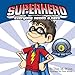 Superhero: Everyone Needs a Hero