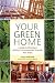 Your Green Home: A Guide to Planning a Healthy, Environmentally Friendly New Home (Mother Earth News Wiser Living Series)