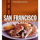 Williams-Sonoma Foods of the World: San Francisco: Authentic Recipes Celebrating the Foods of the World