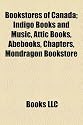 Bookstores of Canada (Study Guide): Indigo Books and Music, Attic Books, Abebooks, Chapters, Mondragon Bookstore