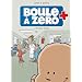 Boule � z�ro, Tome 1 : Petit coeur ch�meur