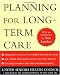 Planning for Long-Term Care by United Seniors Health Council, The National Council on the Aging
