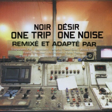 Noir Désir - One Trip One Noise - Zortam Music