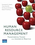 Human resource management : transforming theory into innovative practice